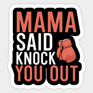 Mama Said Knock Out You Sticker